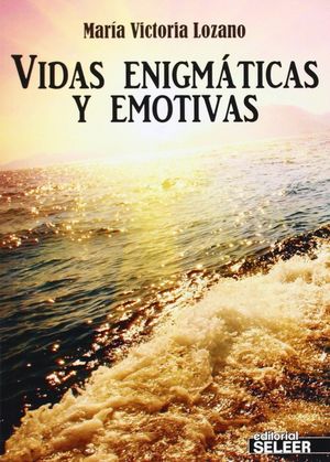 VIDAS ENIGMÁTICAS Y EMOTIVAS