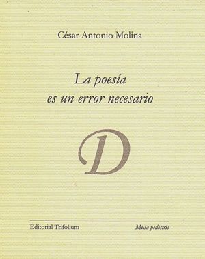 LA POESIA ES UN ERROR NECESARIO