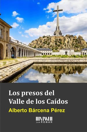 LOS PRESOS DEL VALLE DE LOS CAIDOS