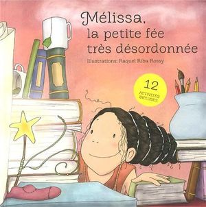 MÉLISSA, LA PETITE FÉE TRÈS DÉSORDONNÉE