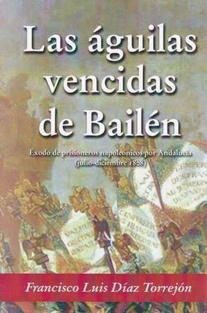 LAS AGUILAS VENCIDAS DE BAILEN