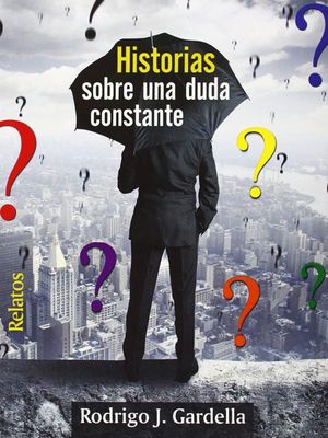 HISTORIAS SOBRE UNA DUDA CONSTANTE