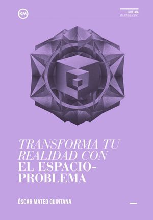 TRANSFORMA TU REALIDAD CON EL ESPACIO-PROBLEMA