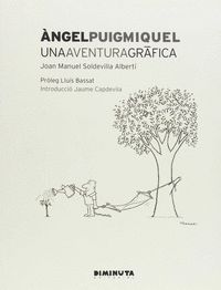 ANGEL PUIGMIQUEL UNA AVENTURA GRAFICA