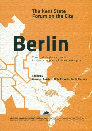 THE KENT STATE FORUM ON THE CITY: BERLIN