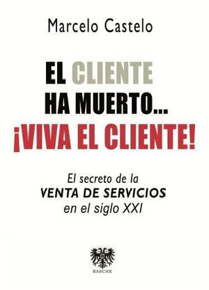 EL CLIENTE HA MUERTO...VIVA EL CLIENTE!