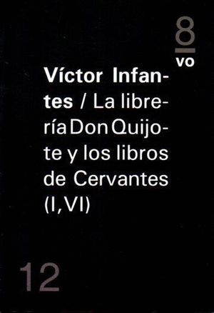 LA LIBRERIA DE DON QUIJOTE Y LOS LIBROS DE CERVANTES (I, VI)