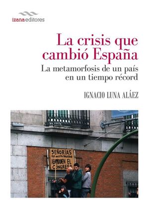 LA CRISIS QUE CAMBIO ESPAÑA