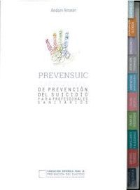 PREVENSUIC. GUÍA PRÁCTICA DE PREVENCIÓN DEL SUICIDIO PARA PROFESIONALES SANITARI