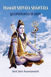 NAMAH SHIVÁYA SHÁNTÁYA