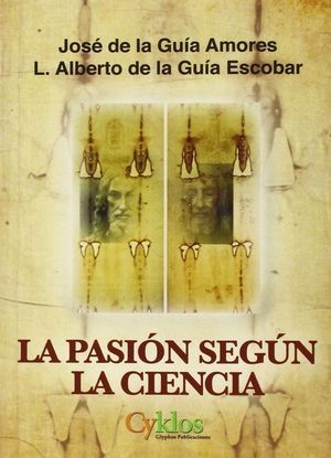 LA PASION SEGUN LA CIENCIA