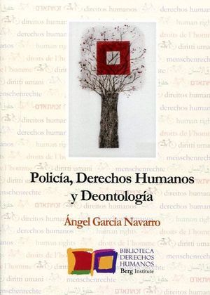 POLICÍA, DEONTOLOGÍA Y DERECHOS HUMANOS