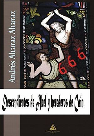 DESCENDIENTES DE ABEL Y HEREDEROS DE CAIN