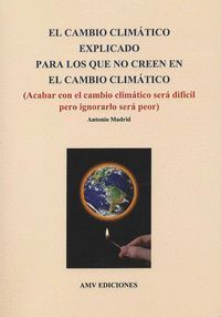 EL CAMBIO CLIMATICO EXPLICADO PARA LOS QUE NO CREEN EN EL CAMBIO