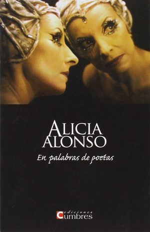 ALICIA ALONSO EN PALABRAS DE POETAS