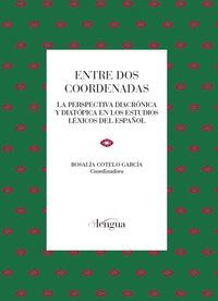 ENTRE DOS COORDENADAS: LA PERSPECTIVA DIACRÓNICA Y DIATÓPICA EN LOS ESTUDIOS LÉX