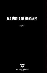 LAS HÉLICES DEL HIPOCAMPO