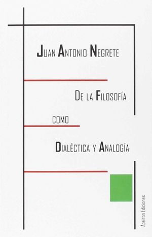 DE LA FILOSOFIA COMO DIALECTICA Y ANALOGIA