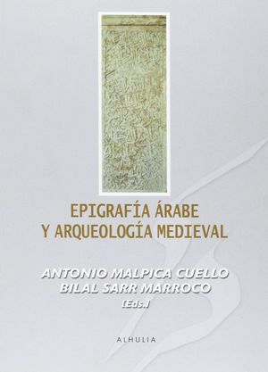 EPIGRAFIA ARABE Y ARQUEOLOGIA MEDIEVAL