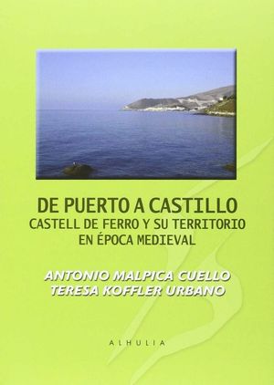 DE PUERTO A CASTILLO CASTELL DE FERRO Y SU TERRITORIO EN EPOCA