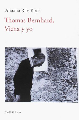 THOMAS BERNHARD, VIENA Y YO