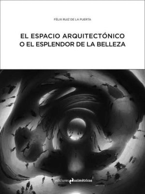 EL ESPACIO ARQUITECTONICO O EL ESPLENDOR DE LA BELLEZA