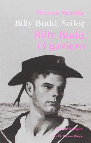 BILLY BUDD, SAILOR / BILLY BUDD, GAVIERO (EDICION BILINGUE)