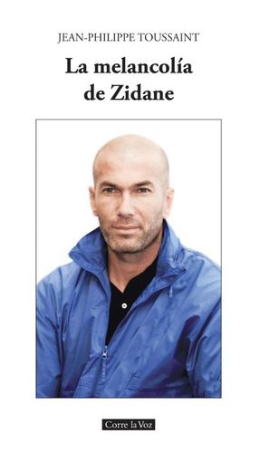 LA MELANCOLIA DE ZIDANE