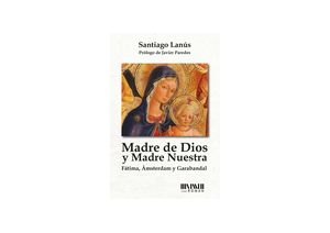 MADRE DE DIOS Y MADRE NUESTRA