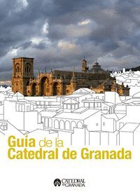 GUÍA DE LA CATEDRAL DE GRANADA