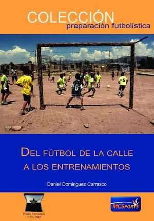 DEL FUTBOL DE LA CALLE A LOS ENTRENAMIENTOS