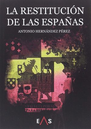 LA RESTITUCIÓN DE LAS ESPAÑAS