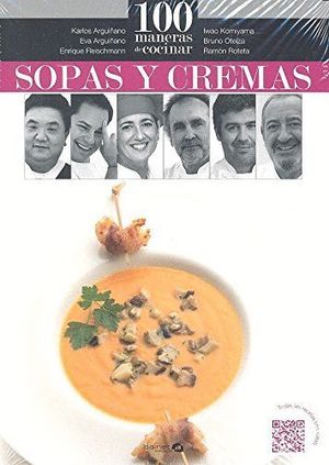 100 MANERAS DE COCINAR SOPAS Y CREMAS