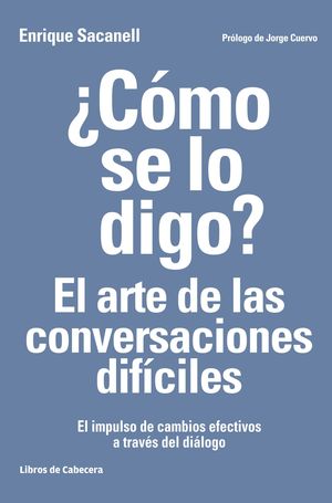 COMO SE LO DIGO? EL ARTE DE LAS CONVERSACIONES DIFICILES