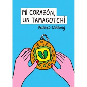 MI CORAZON, UN TAMAGOTCHI