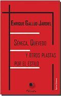 SENECA, QUEVEDO Y OTROS PLASTAS POR EL ESTILO