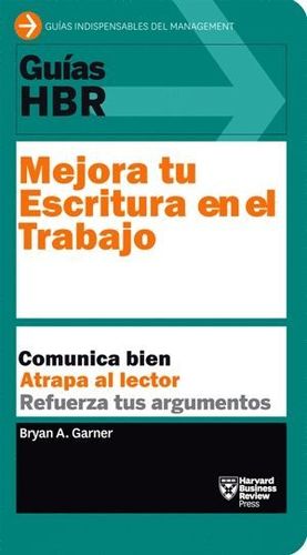 MEJORA TU ESCRITURA EN EL TRABAJO (GUIAS HBR)