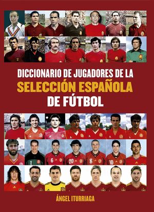 DICCIONARIO DE JUGADORES DE LA SELECCION