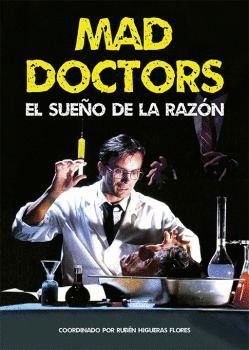 MAD DOCTORS, EL SUEÑO DE LA RAZON