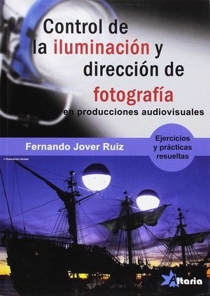 CONTROL DE LA ILUMINACIÓN Y DIRECCIÓN DE FOTOGRAFÍA