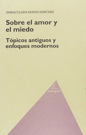 SOBRE EL AMOR Y EL MIEDO TOPICOS ANTIGUOS Y ENFOQUES MODERNOS