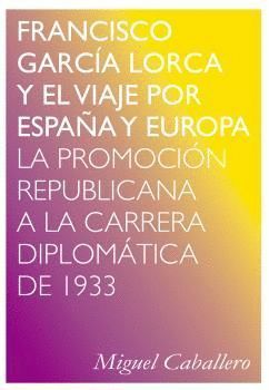 FRANCISCO GARCIA LORCA Y EL VIAJE POR ESPAÑA Y EUROPA