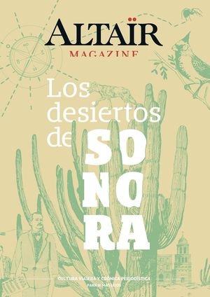 ALTAIR MAGAZINE 6. LOS DESIERTOS DE SONORA