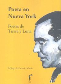 POETA EN NUEVA YORK POETAS DE TIERRA Y LUNA