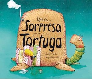 UNA SORPRESA PARA TORTUGA