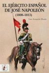 EL EJÉRCITO ESPAÑOL DE JOSÉ NAPOLEÓN (1808-1813)