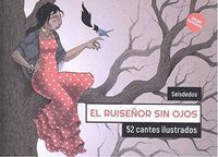 EL RUISEÑOR SIN OJOS  (52 CANTES ILUSTRADOS)