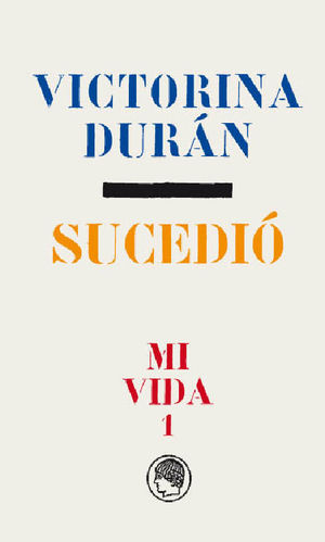 SUCEDIÓ (MI VIDA 1)