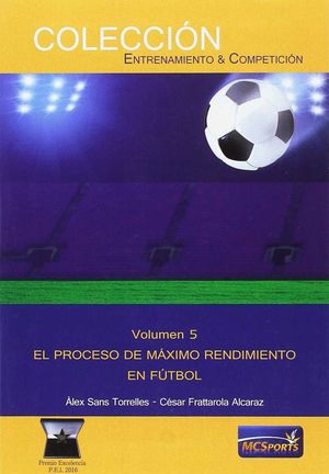 VOLUMEN 5. EL PROCESO DE MÁXIMO RENDIMIENTO EN FÚTBOL.