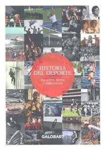 HISTORIA DEL DEPORTE 100 HITOS MITOS Y ANECDOTAS DEL DEPORT